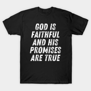 Christian Quote God Is Faithful And His Promises Are True T-Shirt